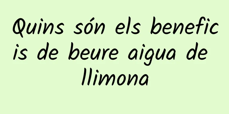 Quins són els beneficis de beure aigua de llimona