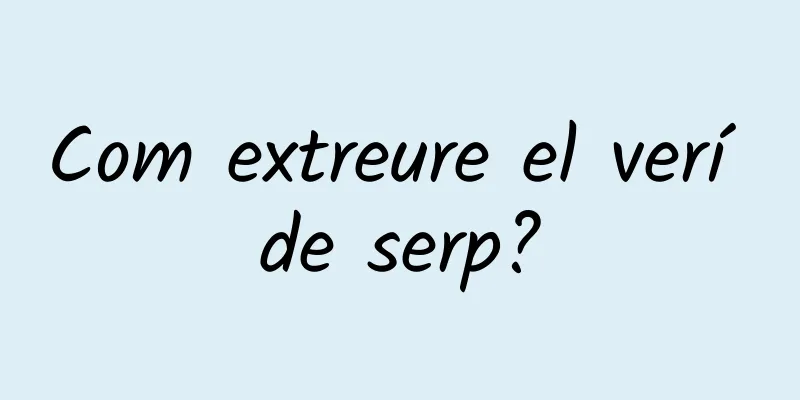 Com extreure el verí de serp?