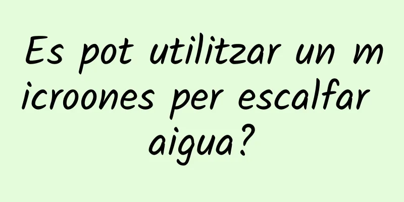 Es pot utilitzar un microones per escalfar aigua?