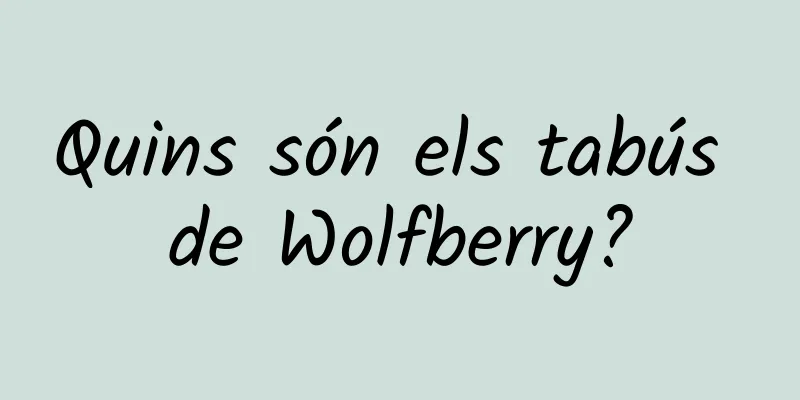 Quins són els tabús de Wolfberry?