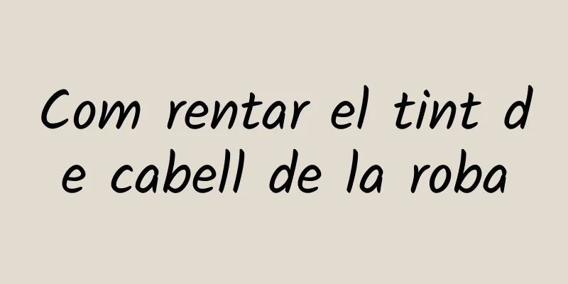 Com rentar el tint de cabell de la roba
