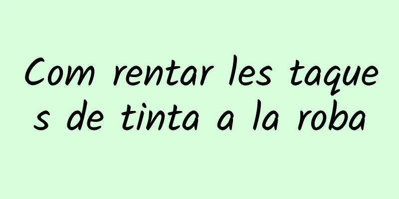 Com rentar les taques de tinta a la roba