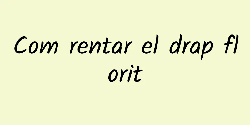 Com rentar el drap florit