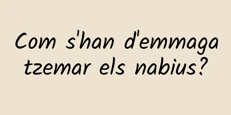 Com s'han d'emmagatzemar els nabius?