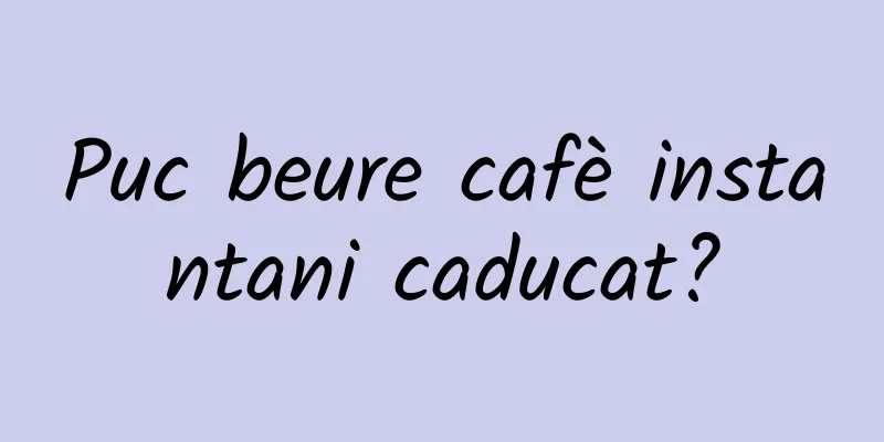 Puc beure cafè instantani caducat?