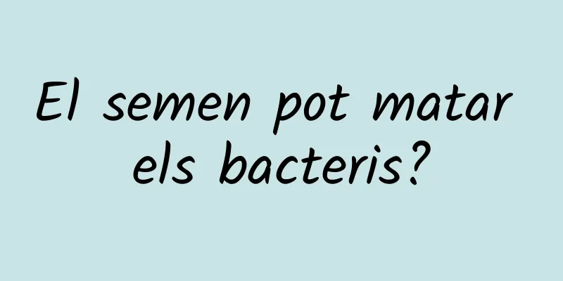 El semen pot matar els bacteris?