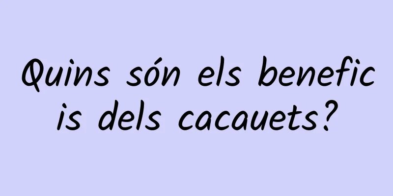 Quins són els beneficis dels cacauets?