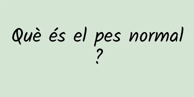 Què és el pes normal?