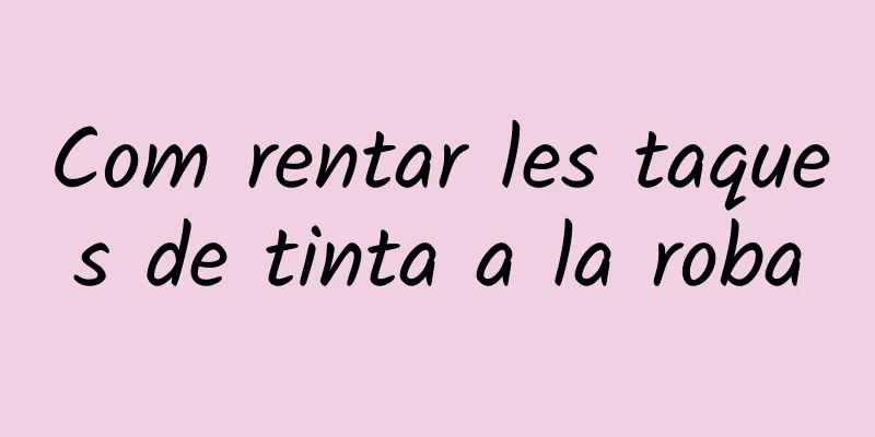 Com rentar les taques de tinta a la roba