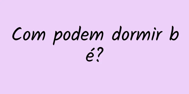 Com podem dormir bé?