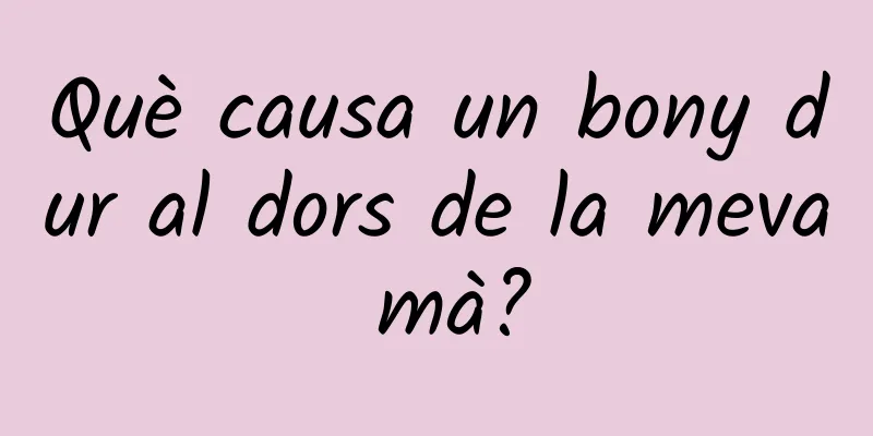 Què causa un bony dur al dors de la meva mà?