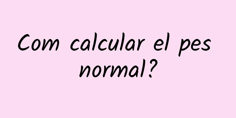 Com calcular el pes normal?