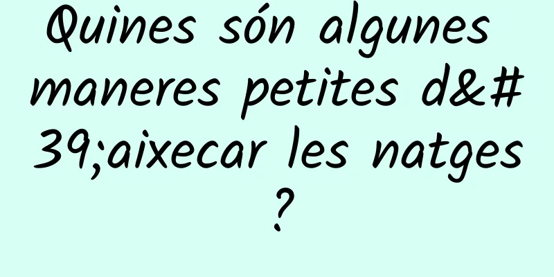 Quines són algunes maneres petites d'aixecar les natges?