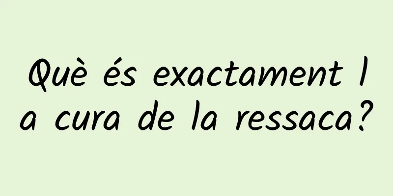Què és exactament la cura de la ressaca?