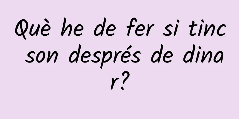 Què he de fer si tinc son després de dinar?