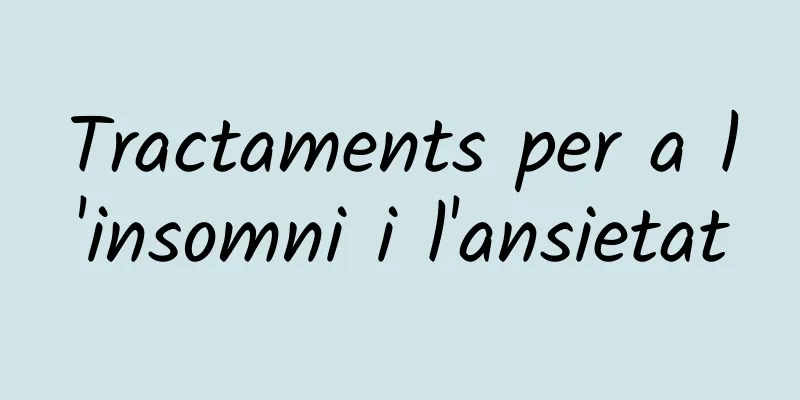 Tractaments per a l'insomni i l'ansietat