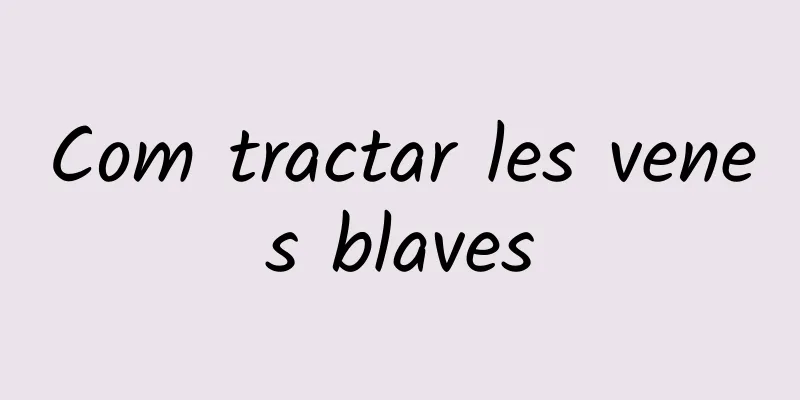 Com tractar les venes blaves