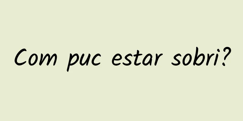 Com puc estar sobri?