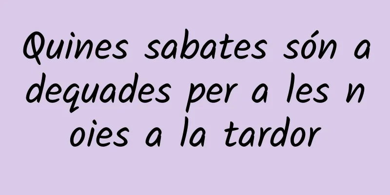 Quines sabates són adequades per a les noies a la tardor