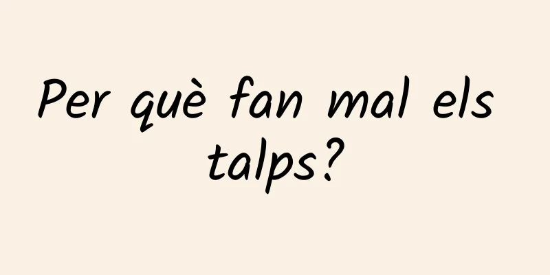 Per què fan mal els talps?