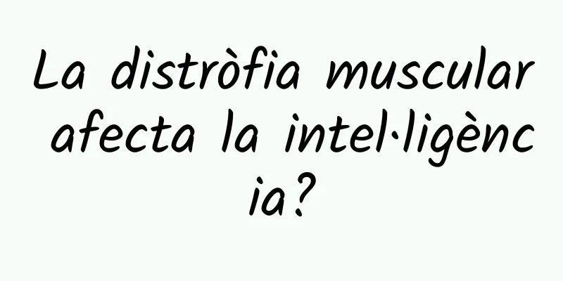 La distròfia muscular afecta la intel·ligència?