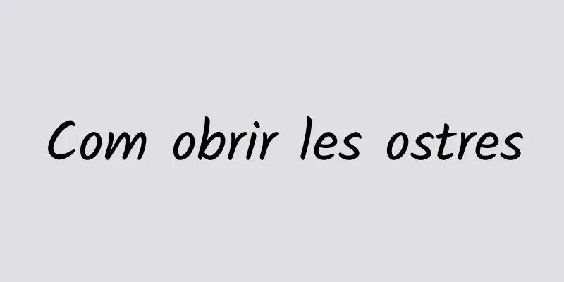 Com obrir les ostres