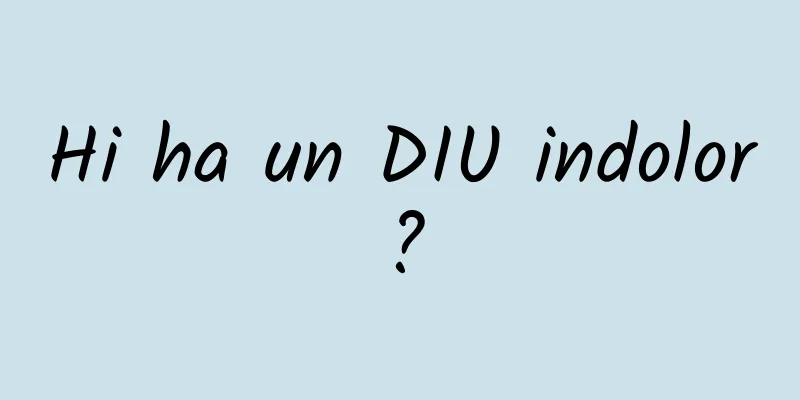 Hi ha un DIU indolor?