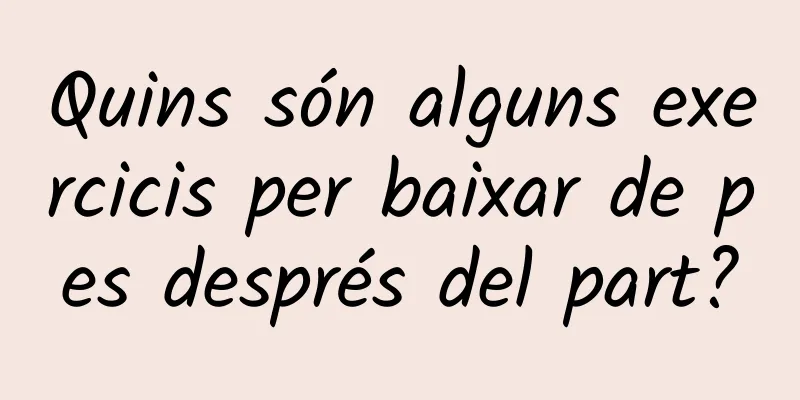 Quins són alguns exercicis per baixar de pes després del part?