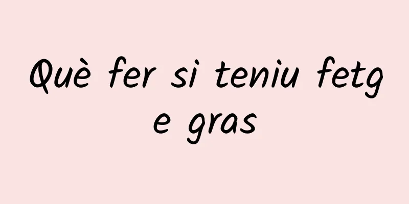 Què fer si teniu fetge gras