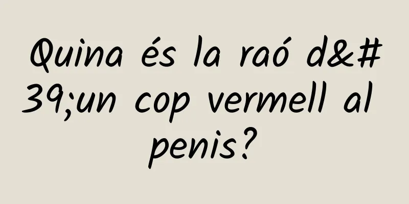 Quina és la raó d'un cop vermell al penis?