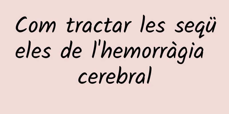 Com tractar les seqüeles de l'hemorràgia cerebral