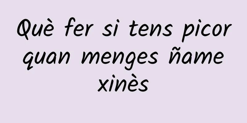 Què fer si tens picor quan menges ñame xinès
