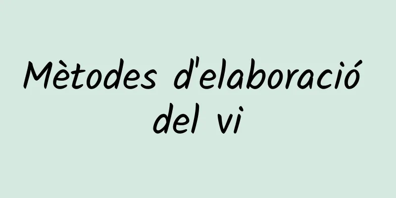 Mètodes d'elaboració del vi