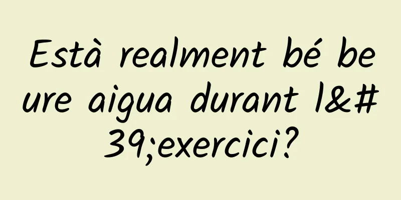 Està realment bé beure aigua durant l'exercici?