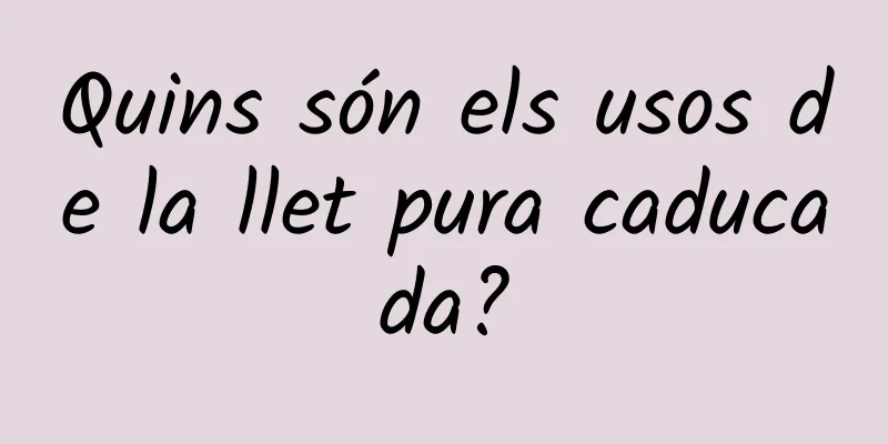 Quins són els usos de la llet pura caducada?
