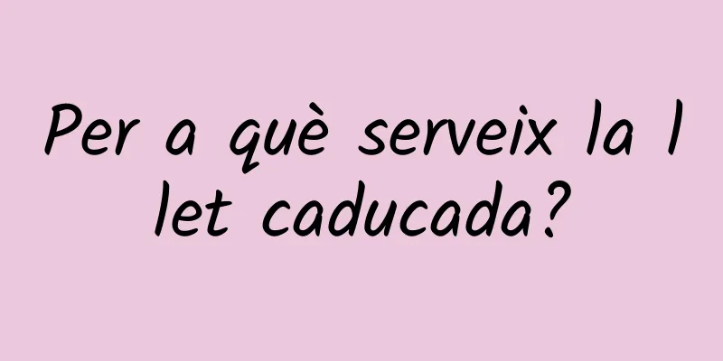 Per a què serveix la llet caducada?