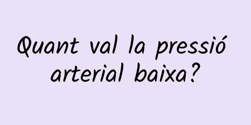 Quant val la pressió arterial baixa?