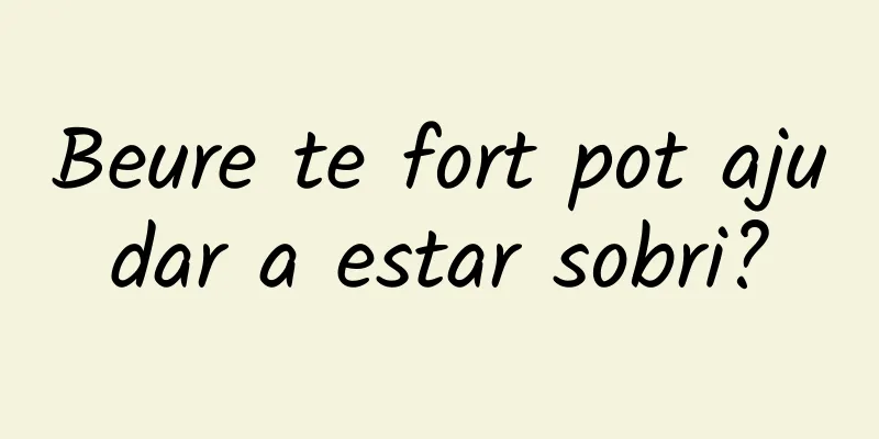 Beure te fort pot ajudar a estar sobri?