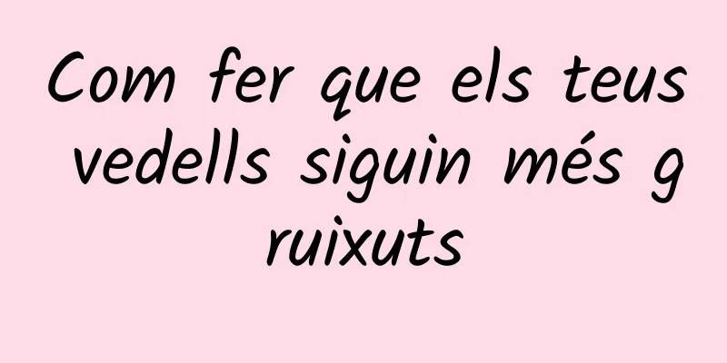 Com fer que els teus vedells siguin més gruixuts