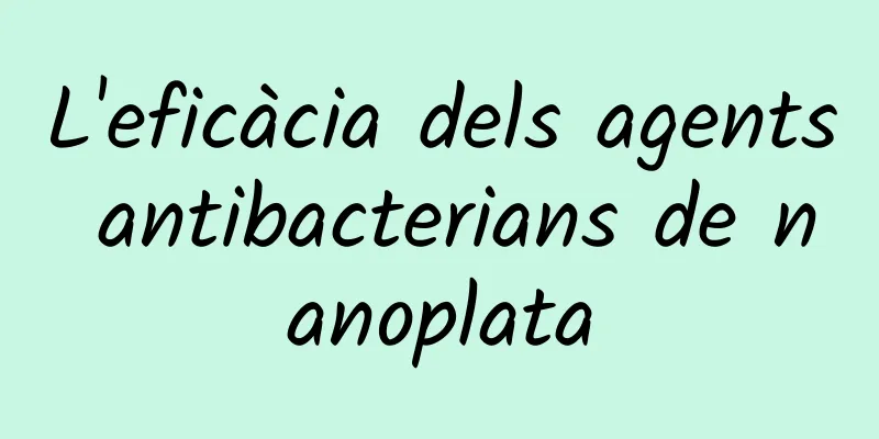 L'eficàcia dels agents antibacterians de nanoplata