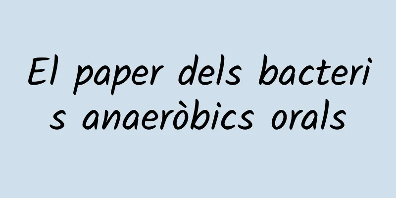 El paper dels bacteris anaeròbics orals