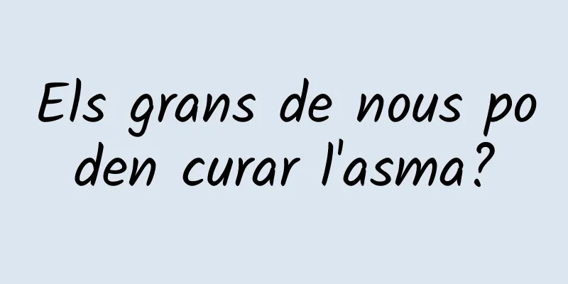 Els grans de nous poden curar l'asma?