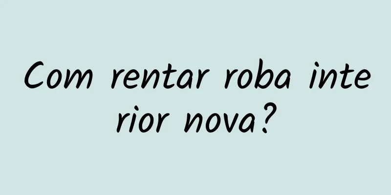 Com rentar roba interior nova?