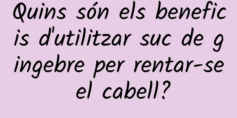 Quins són els beneficis d'utilitzar suc de gingebre per rentar-se el cabell?