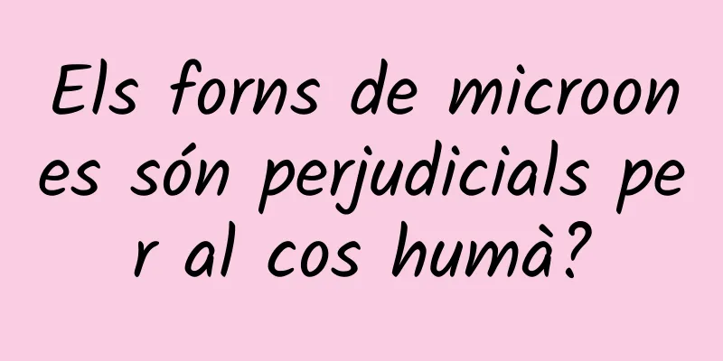 Els forns de microones són perjudicials per al cos humà?