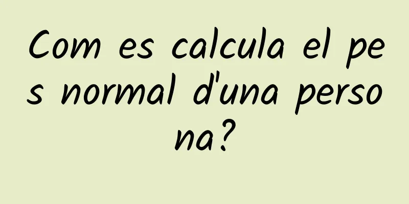 Com es calcula el pes normal d'una persona?