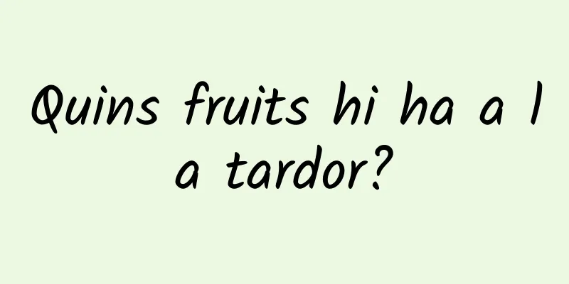 Quins fruits hi ha a la tardor?