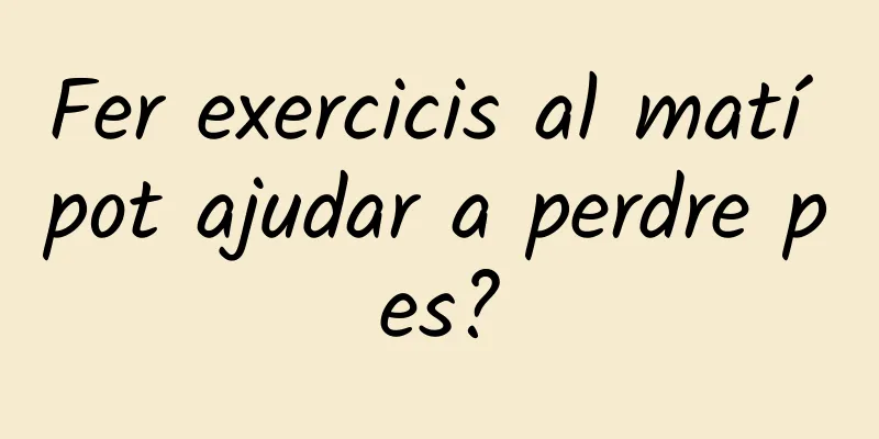 Fer exercicis al matí pot ajudar a perdre pes?