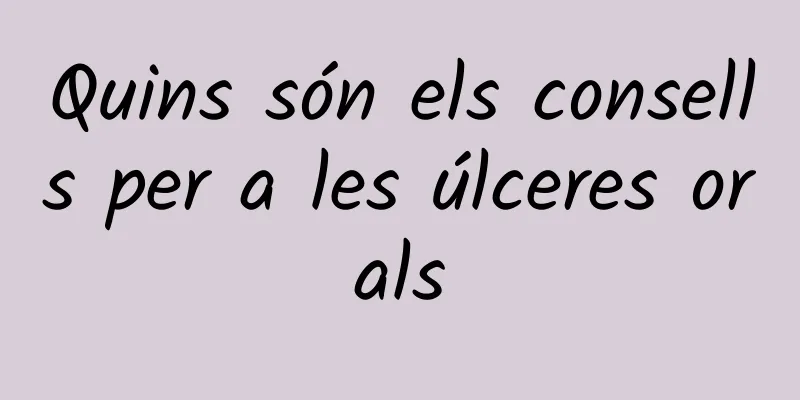 Quins són els consells per a les úlceres orals