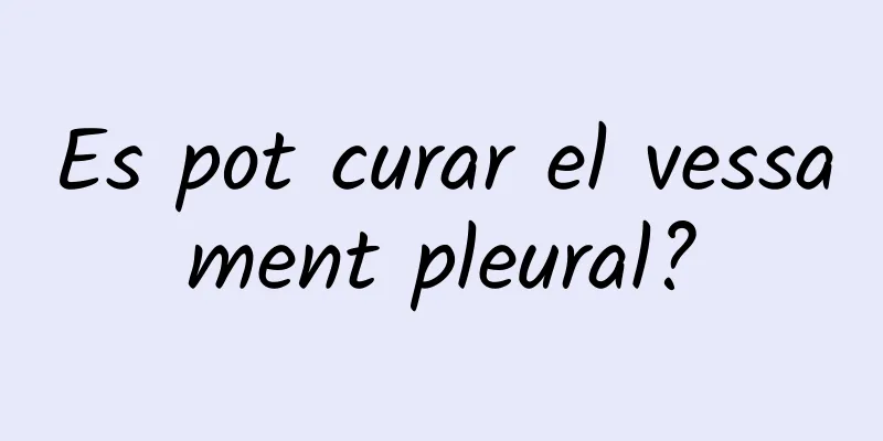 Es pot curar el vessament pleural?